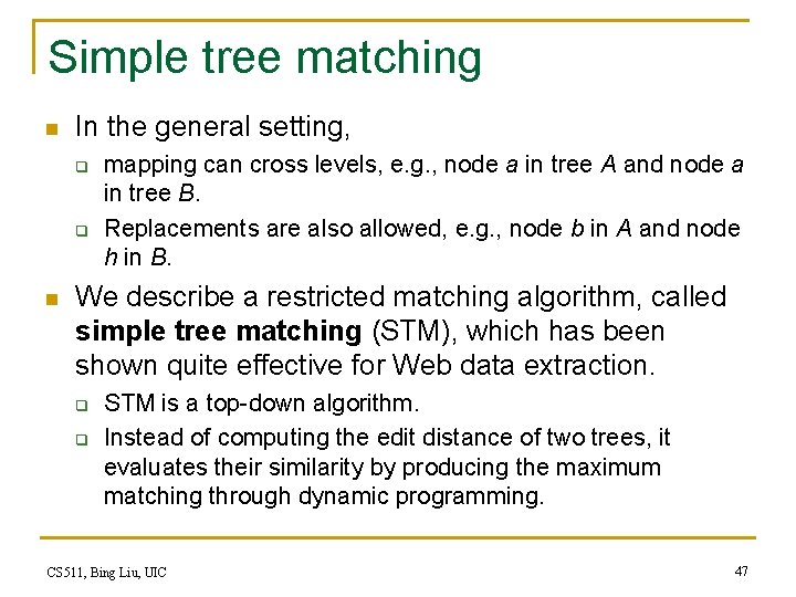 Simple tree matching n In the general setting, q q n mapping can cross