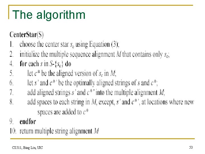 The algorithm CS 511, Bing Liu, UIC 53 