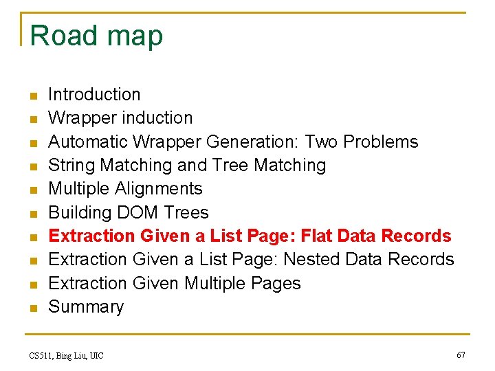 Road map n n n n n Introduction Wrapper induction Automatic Wrapper Generation: Two