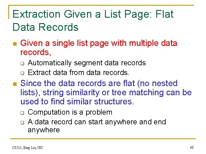 Extraction Given a List Page: Flat Data Records n Given a single list page