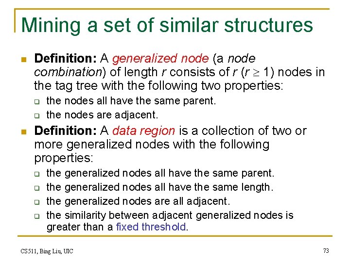 Mining a set of similar structures n Definition: A generalized node (a node combination)