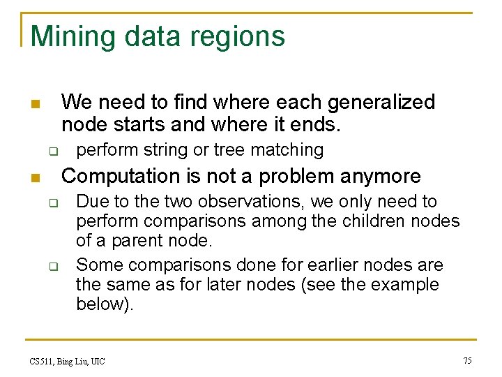 Mining data regions We need to find where each generalized node starts and where