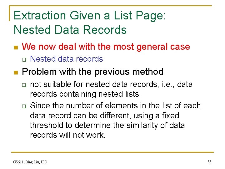 Extraction Given a List Page: Nested Data Records n We now deal with the