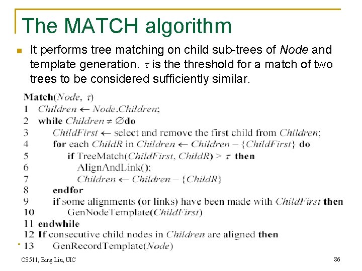 The MATCH algorithm n It performs tree matching on child sub-trees of Node and