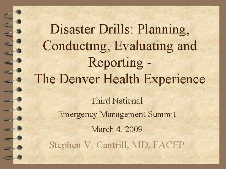 Disaster Drills: Planning, Conducting, Evaluating and Reporting The Denver Health Experience Third National Emergency