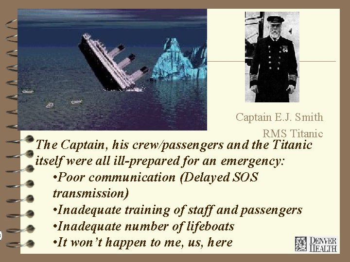 Captain E. J. Smith RMS Titanic The Captain, his crew/passengers and the Titanic itself