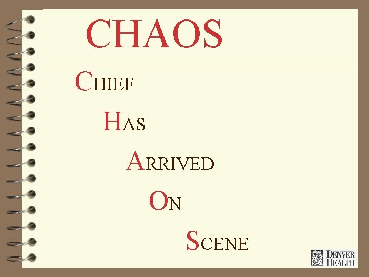 CHAOS CHIEF HAS ARRIVED ON SCENE 