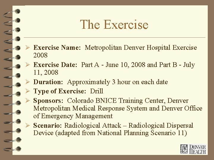 The Exercise Ø Exercise Name: Metropolitan Denver Hospital Exercise Ø Ø Ø 2008 Exercise