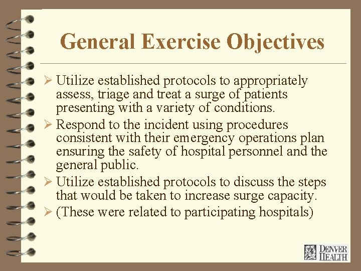 General Exercise Objectives Ø Utilize established protocols to appropriately assess, triage and treat a