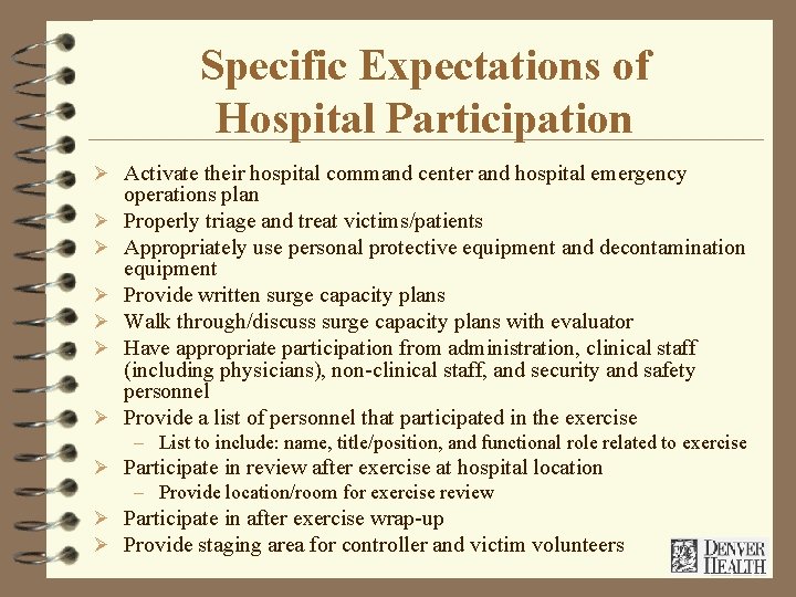 Specific Expectations of Hospital Participation Ø Activate their hospital command center and hospital emergency