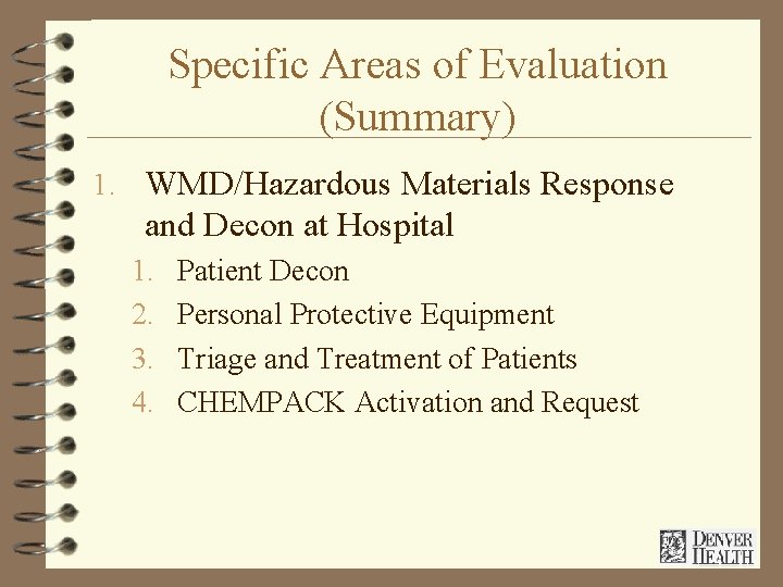 Specific Areas of Evaluation (Summary) 1. WMD/Hazardous Materials Response and Decon at Hospital 1.