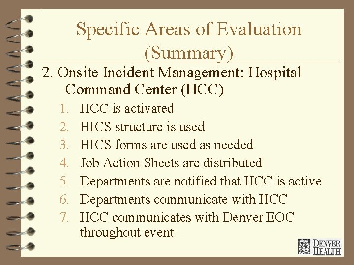 Specific Areas of Evaluation (Summary) 2. Onsite Incident Management: Hospital Command Center (HCC) 1.