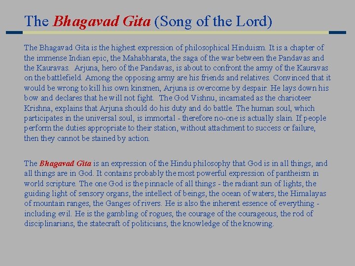 The Bhagavad Gita (Song of the Lord) The Bhagavad Gita is the highest expression The Bhagavad Gita (Song of the Lord) The Bhagavad Gita is the highest expression
