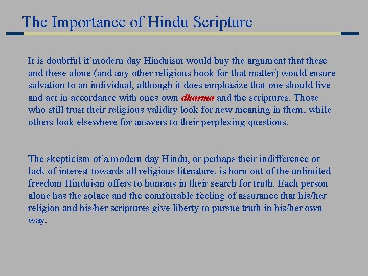 The Importance of Hindu Scripture It is doubtful if modern day Hinduism would buy The Importance of Hindu Scripture It is doubtful if modern day Hinduism would buy