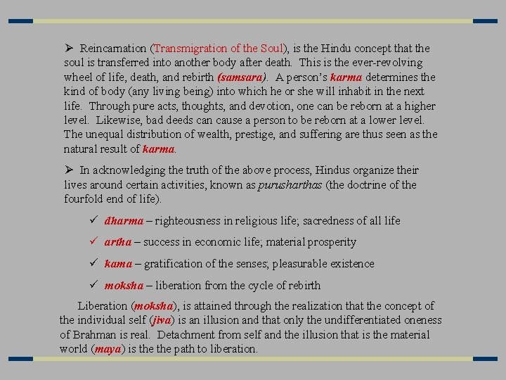 Ø Reincarnation (Transmigration of the Soul), is the Hindu concept that the soul is Ø Reincarnation (Transmigration of the Soul), is the Hindu concept that the soul is