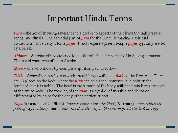 Important Hindu Terms Puja – the act of showing reverence to a god or Important Hindu Terms Puja – the act of showing reverence to a god or