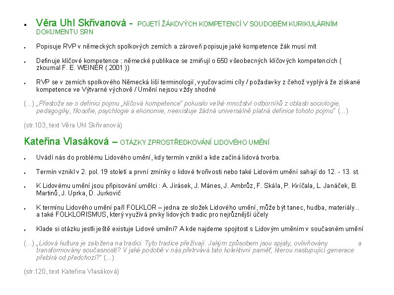 ● Věra Uhl Skřivanová - POJETÍ ŽÁKOVÝCH KOMPETENCÍ V SOUDOBÉM KURIKULÁRNÍM DOKUMENTU SRN ●