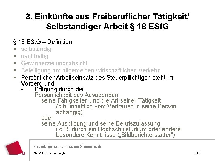 3. Einkünfte aus Freiberuflicher Tätigkeit/ Selbständiger Arbeit § 18 ESt. G – Definition §