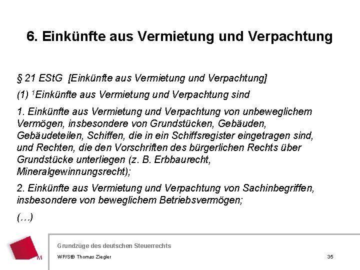 6. Einkünfte aus Vermietung und Verpachtung § 21 ESt. G [Einkünfte aus Vermietung und