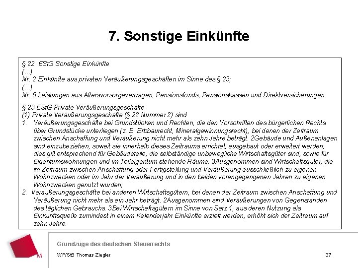 7. Sonstige Einkünfte § 22 ESt. G Sonstige Einkünfte (…) Nr. 2 Einkünfte aus