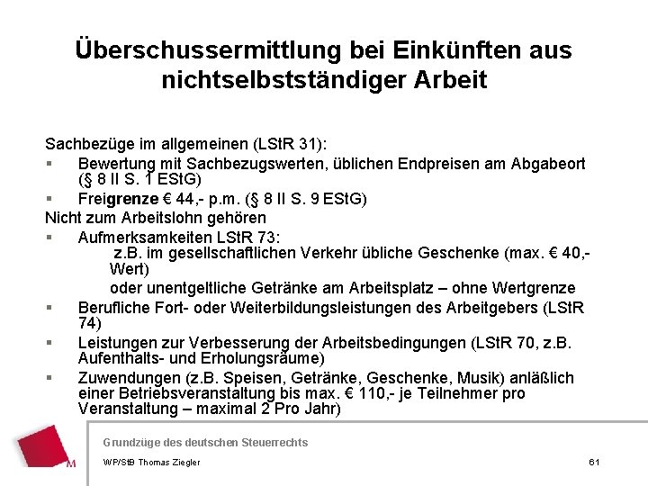 Überschussermittlung bei Einkünften aus nichtselbstständiger Arbeit Sachbezüge im allgemeinen (LSt. R 31): § Bewertung