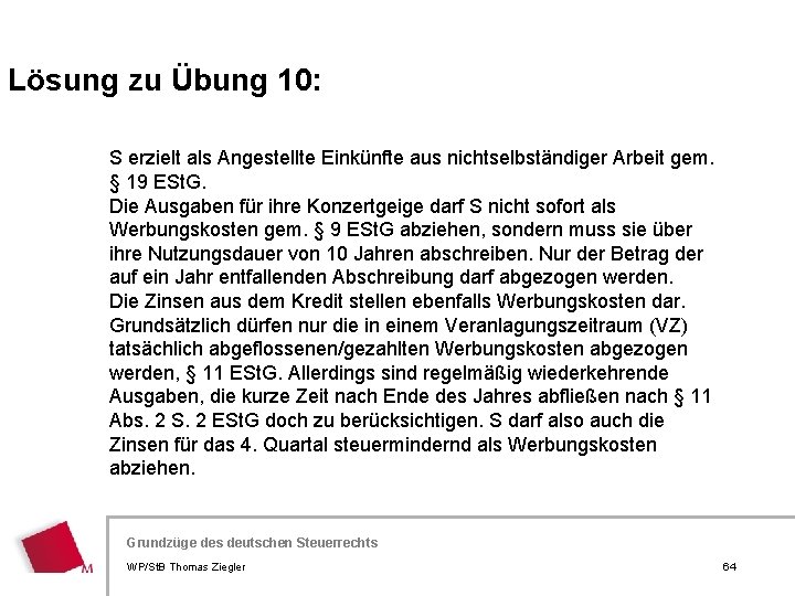 Lösung zu Übung 10: S erzielt als Angestellte Einkünfte aus nichtselbständiger Arbeit gem. §