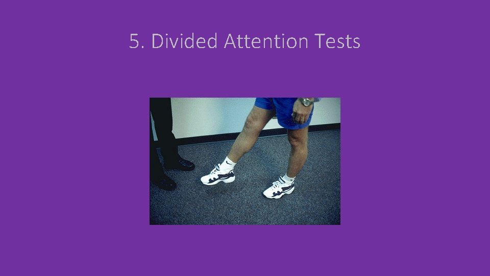 5. Divided Attention Tests 