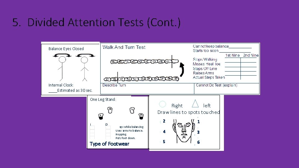 5. Divided Attention Tests (Cont. ) Balance Eyes Closed Internal Clock: ____Estimated as 30