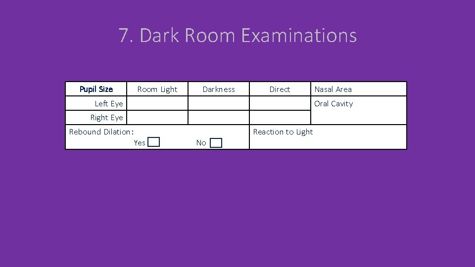 7. Dark Room Examinations Pupil Size Room Light Darkness Direct Left Eye Oral Cavity