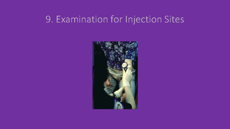 9. Examination for Injection Sites 