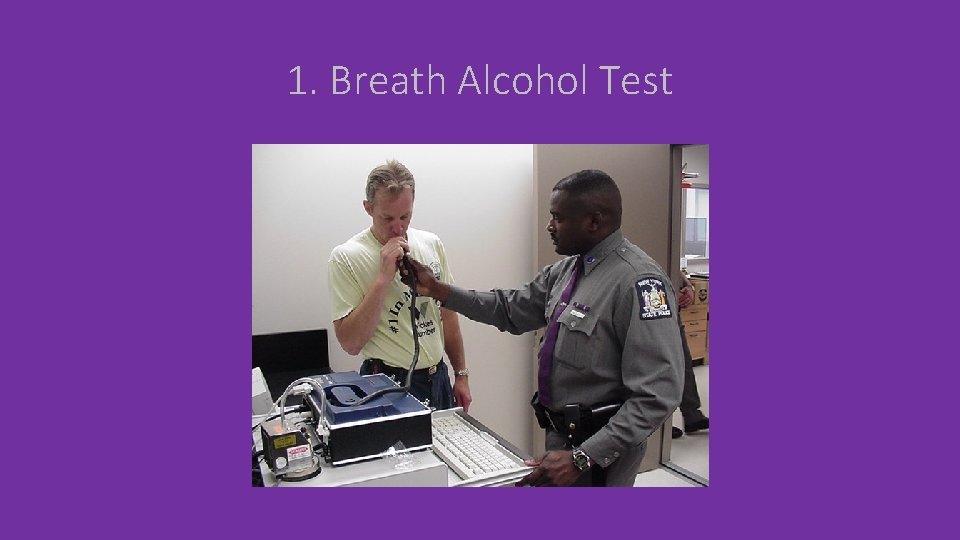 1. Breath Alcohol Test 