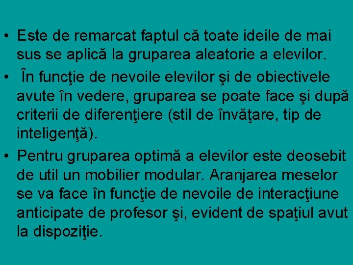  • Este de remarcat faptul că toate ideile de mai sus se aplică