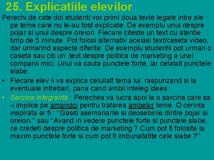  25. Explicatiile elevilor Perechi de cate doi studenti vor primi doua texte legate