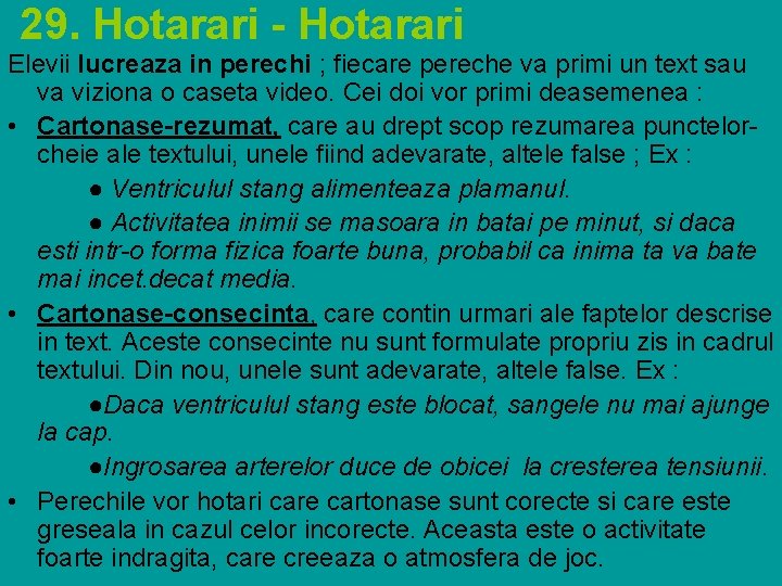  29. Hotarari - Hotarari Elevii lucreaza in perechi ; fiecare pereche va primi