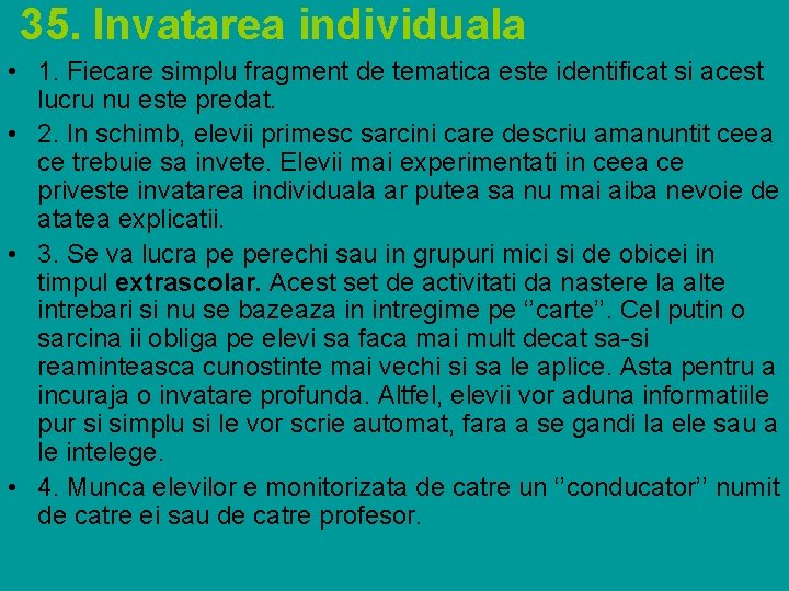  35. Invatarea individuala • 1. Fiecare simplu fragment de tematica este identificat si