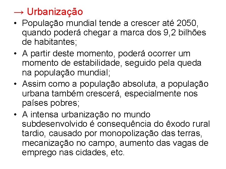 → Urbanização • População mundial tende a crescer até 2050, quando poderá chegar a