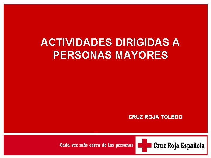 ACTIVIDADES DIRIGIDAS A PERSONAS MAYORES CRUZ ROJA TOLEDO 