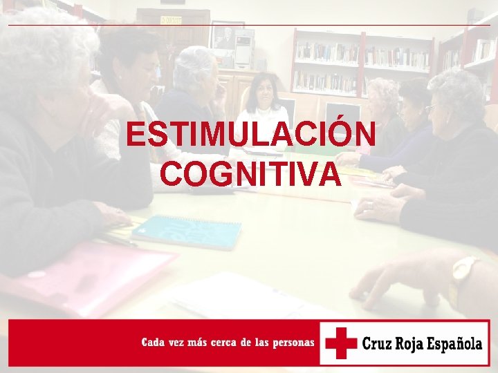 ESTIMULACIÓN COGNITIVA 