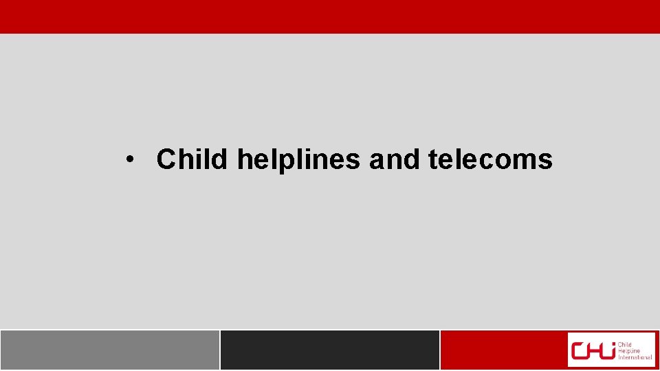 • Child helplines and telecoms 