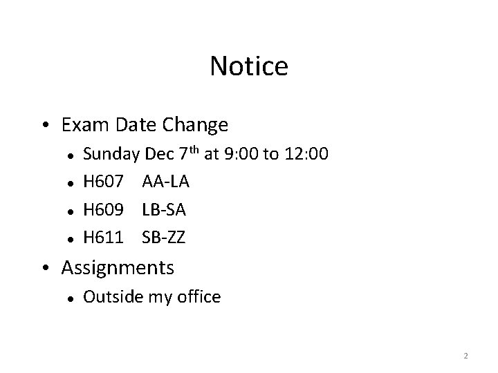 Notice • Exam Date Change Sunday Dec 7 th at 9: 00 to 12:
