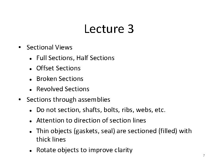 Lecture 3 • Sectional Views Full Sections, Half Sections Offset Sections Broken Sections Revolved