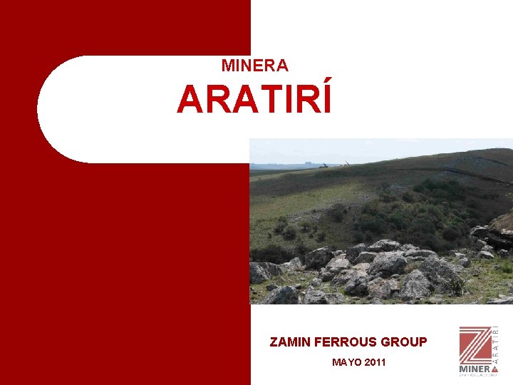 MINERA ARATIRÍ ZAMIN FERROUS GROUP MAYO 2011 