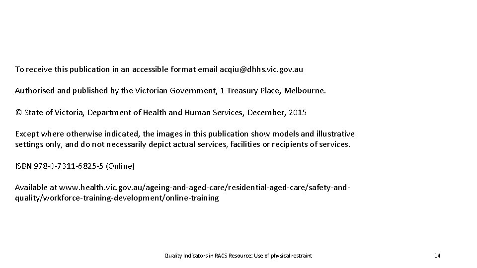 To receive this publication in an accessible format email acqiu@dhhs. vic. gov. au Authorised