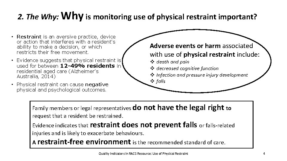2. The Why: Why is monitoring use of physical restraint important? • Restraint is