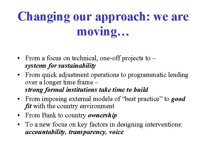 Changing our approach: we are moving… • From a focus on technical, one-off projects Changing our approach: we are moving… • From a focus on technical, one-off projects