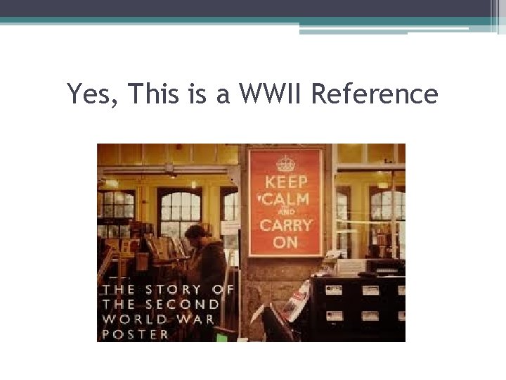 Yes, This is a WWII Reference Yes, This is a WWII Reference