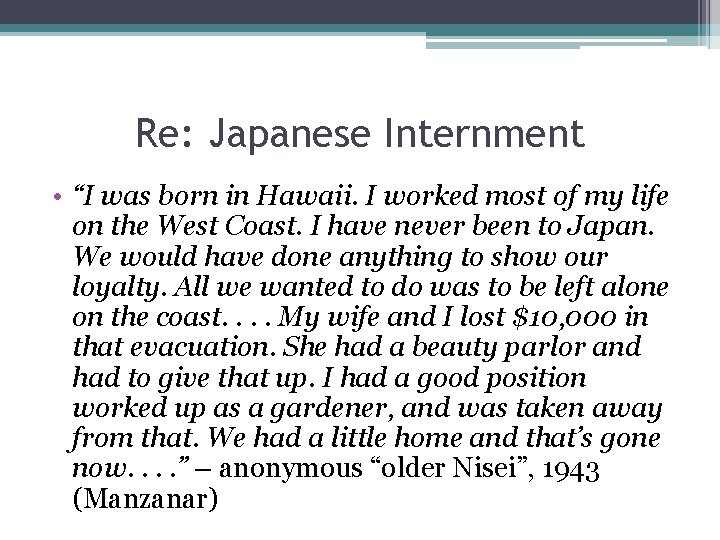 Re: Japanese Internment • “I was born in Hawaii. I worked most of my