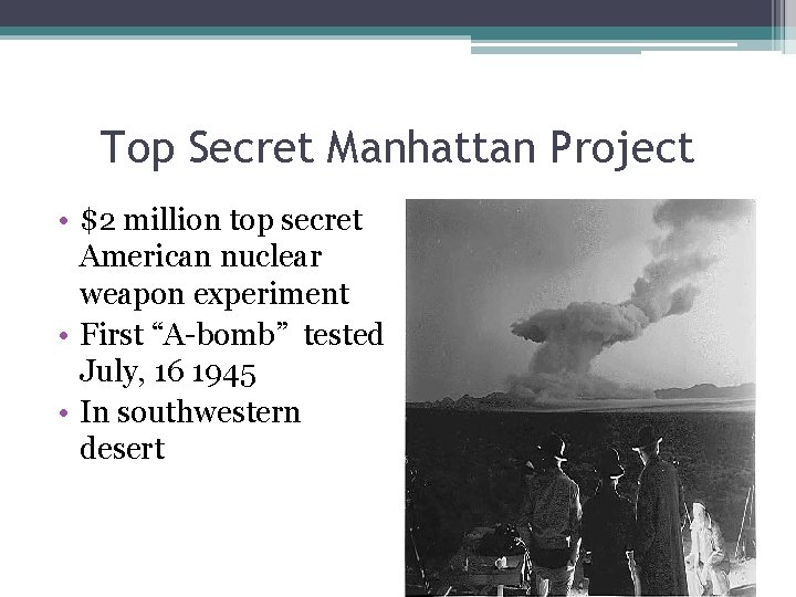 Top Secret Manhattan Project • $2 million top secret American nuclear weapon experiment •