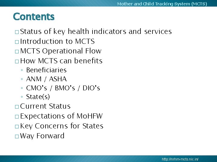 Mother and Child Tracking System (MCTS) Contents � Status of key health indicators and