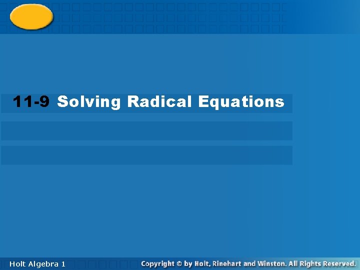 11 -9 Solving Radical Equations Holt Algebra 11 